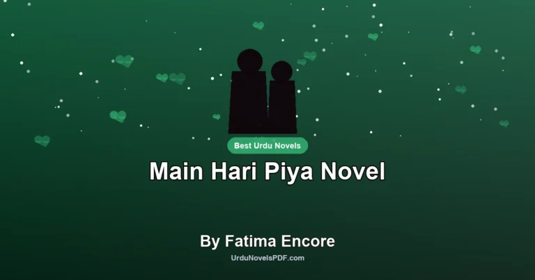 Main Hari Piya Novel By Fatima Encore