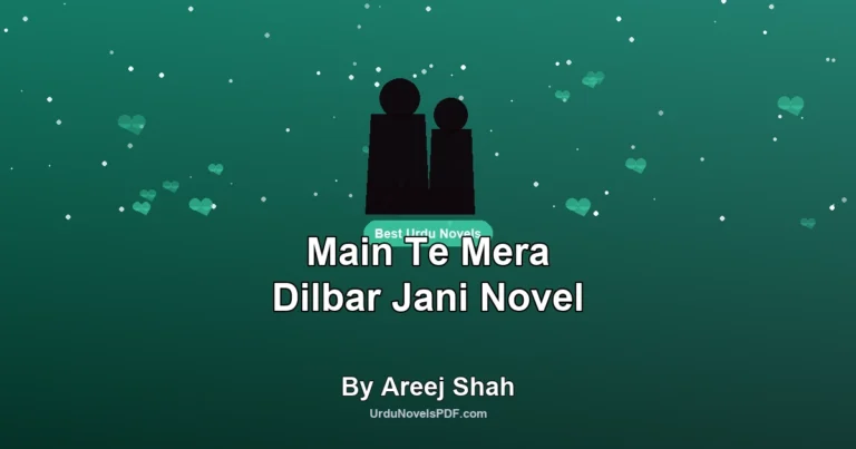 Main Te Mera Dilbar Jani Novel By Areej Shah
