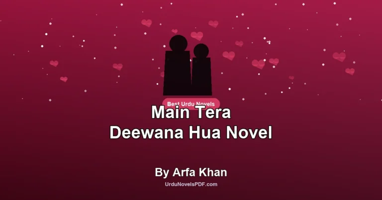 Main Tera Deewana Hua Novel By Arfa Khan
