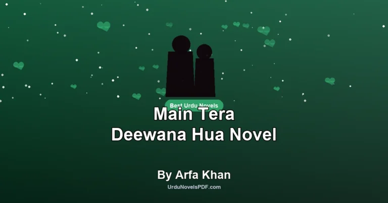 Main Tera Deewana Hua Novel By Arfa Khan