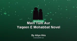 Main Tum Aur Yaqeen E Mohabbat Novel By Aliya Hira