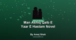Man Ashiq Qalb E Yaar E Hastam Novel By Areej Shah