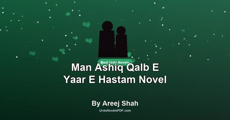 Man Ashiq Qalb E Yaar E Hastam Novel By Areej Shah