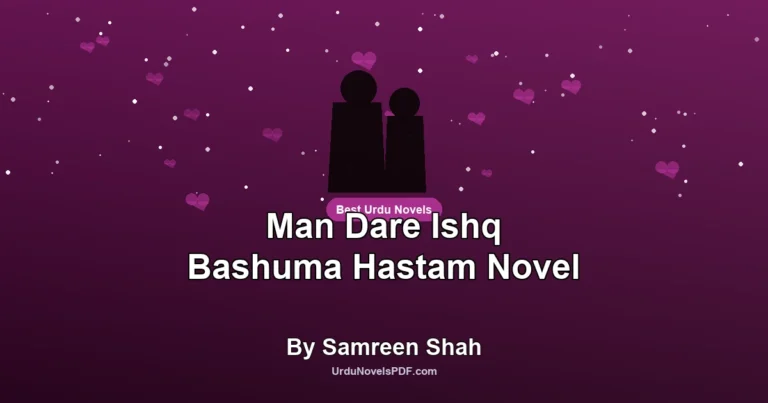 Man Dare Ishq Bashuma Hastam Novel By Samreen Shah