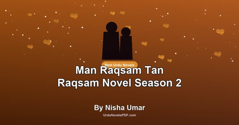Man Raqsam Tan Raqsam Novel Season 2 By Nisha Umar