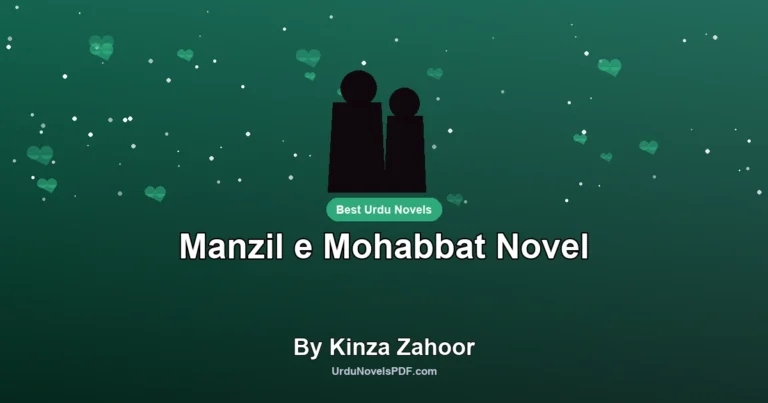 Manzil e Mohabbat Novel By Kinza Zahoor