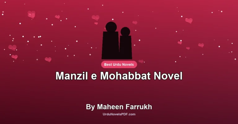 Manzil e Mohabbat Novel By Maheen Farrukh