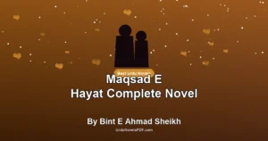 Maqsad E Hayat Complete Novel By Bint E Ahmad Sheikh
