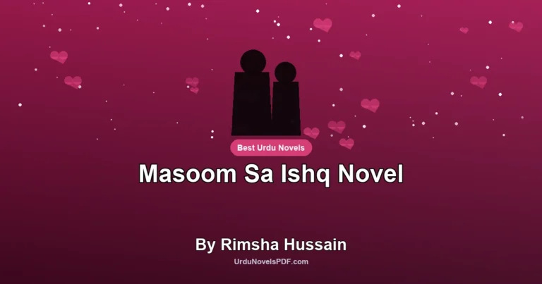 Masoom Sa Ishq Novel By Rimsha Hussain