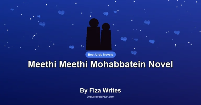Meethi Meethi Mohabbatein Novel By Fiza Writes