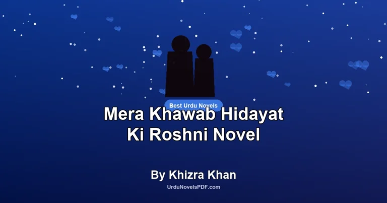 Mera Khawab Hidayat Ki Roshni Novel By Khizra Khan