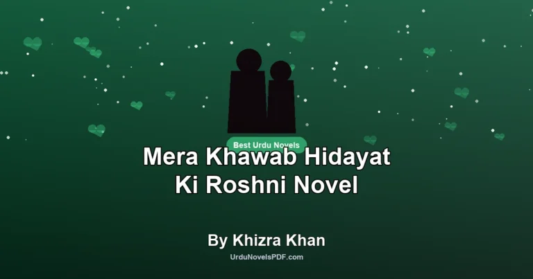 Mera Khawab Hidayat Ki Roshni Novel By Khizra Khan