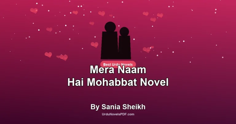 Mera Naam Hai Mohabbat Novel By Sania Sheikh