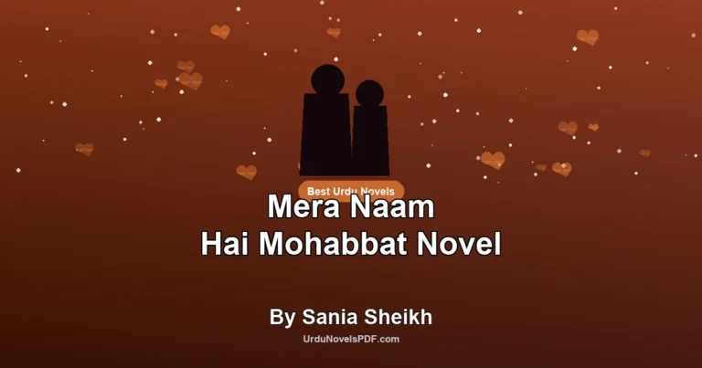 Mera Naam Hai Mohabbat Novel By Sania Sheikh