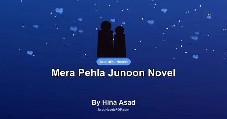Mera Pehla Junoon Novel By Hina Asad