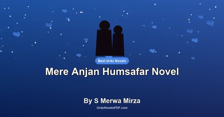 Mere Anjan Humsafar Novel By S Merwa Mirza