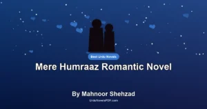 Mere Humraaz Romantic Novel By Mahnoor Shehzad