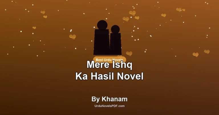 Mere Ishq Ka Hasil Novel By Khanam