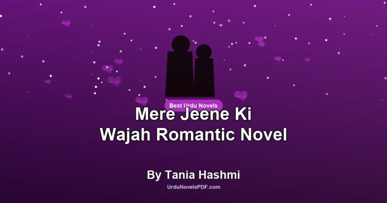 Mere Jeene Ki Wajah Romantic Novel By Tania Hashmi