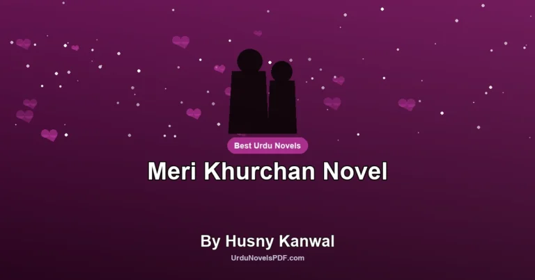 Meri Khurchan Novel By Husny Kanwal