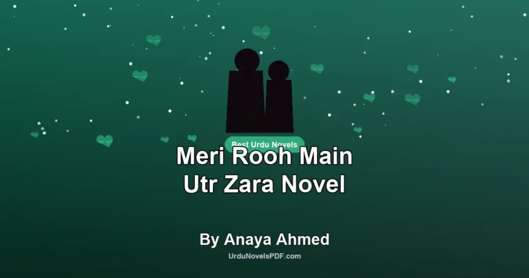 Meri Rooh Main Utr Zara Novel By Anaya Ahmed
