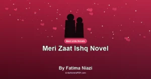 Meri Zaat Ishq Novel By Fatima Niazi