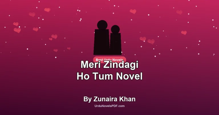 Meri Zindagi Ho Tum Novel By Zunaira Khan