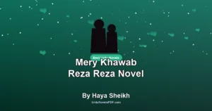 Mery Khawab Reza Reza Novel By Haya Sheikh