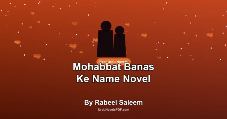 Mohabbat Banas Ke Name Novel By Rabeel Saleem