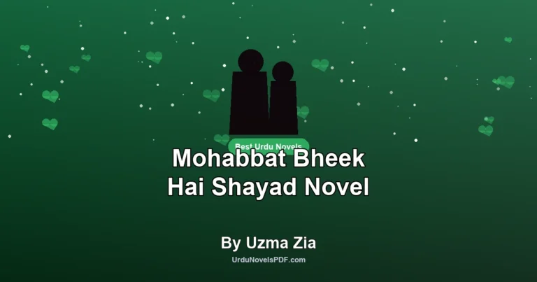 Mohabbat Bheek Hai Shayad Novel By Uzma Zia