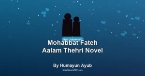 Mohabbat Fateh Aalam Thehri Novel By Humayun Ayub