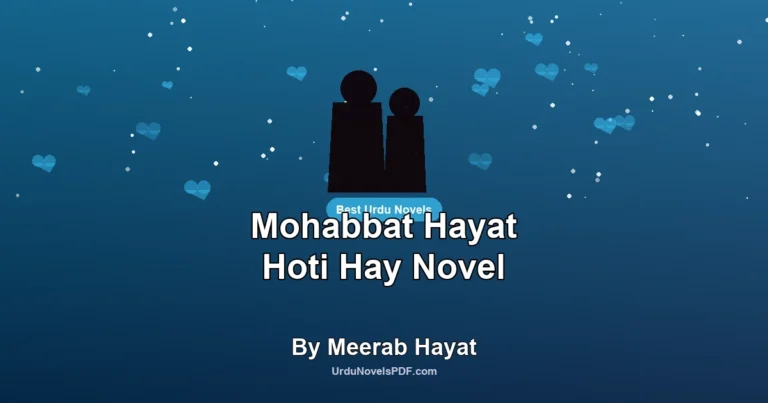 Mohabbat Hayat Hoti Hay Novel By Meerab Hayat