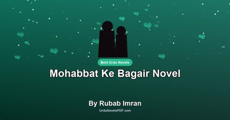 Mohabbat Ke Bagair Novel By Rubab Imran
