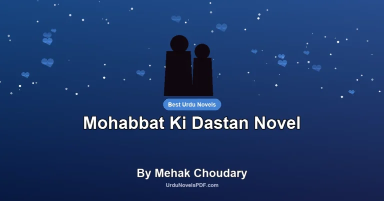 Mohabbat Ki Dastan Novel By Mehak Choudary