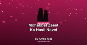 Mohabbat Zeest Ka Hasil Novel By Amna Riaz