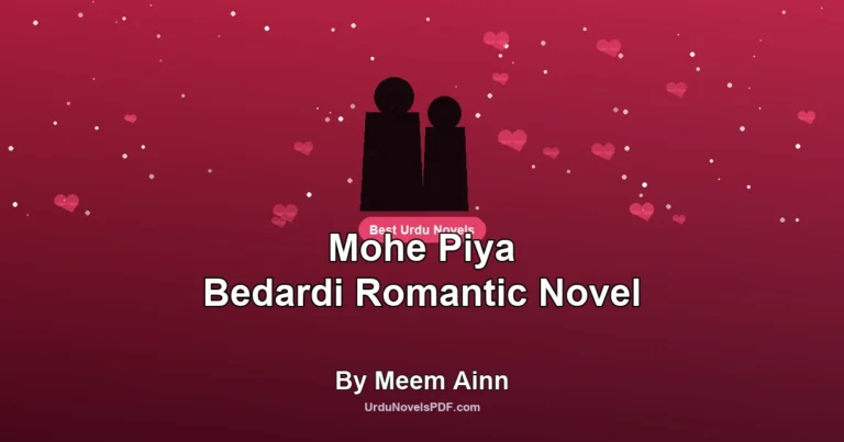 Mohe Piya Bedardi Romantic Novel By Meem Ainn