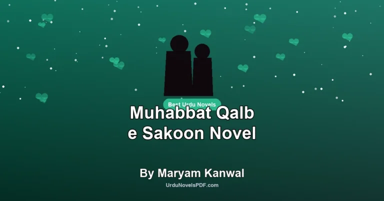 Muhabbat Qalb e Sakoon Novel By Maryam Kanwal
