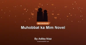 Muhobbat ka Mim Novel By Adiba Niaz