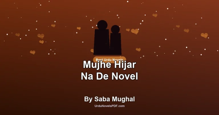 Mujhe Hijar Na De Novel By Saba Mughal