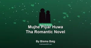 Mujhe Piyar Huwa Tha Romantic Novel By Bisma Baig