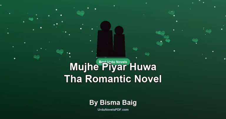 Mujhe Piyar Huwa Tha Romantic Novel By Bisma Baig