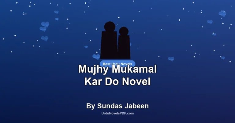 Mujhy Mukamal Kar Do Novel By Sundas Jabeen