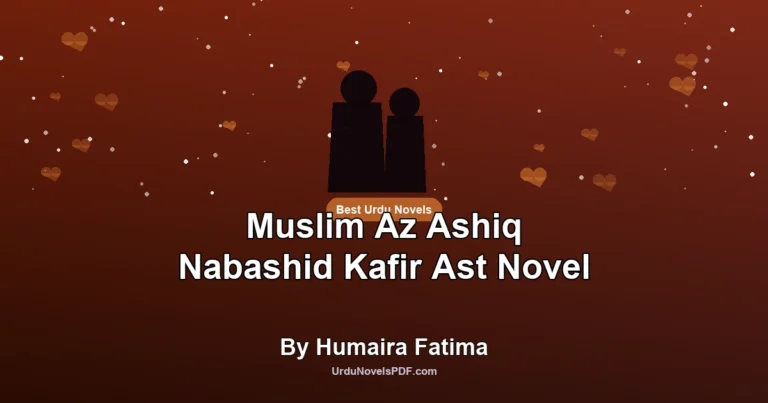 Muslim Az Ashiq Nabashid Kafir Ast Novel By Humaira Fatima