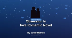 Obsession In love Romantic Novel By Sadaf Memon