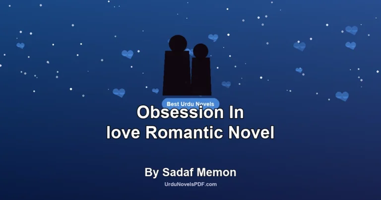 Obsession In love Romantic Novel By Sadaf Memon
