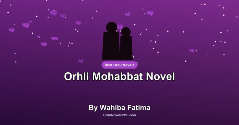 Orhli Mohabbat Novel By Wahiba Fatima