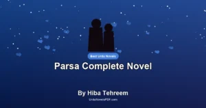 Parsa Complete Novel By Hiba Tehreem