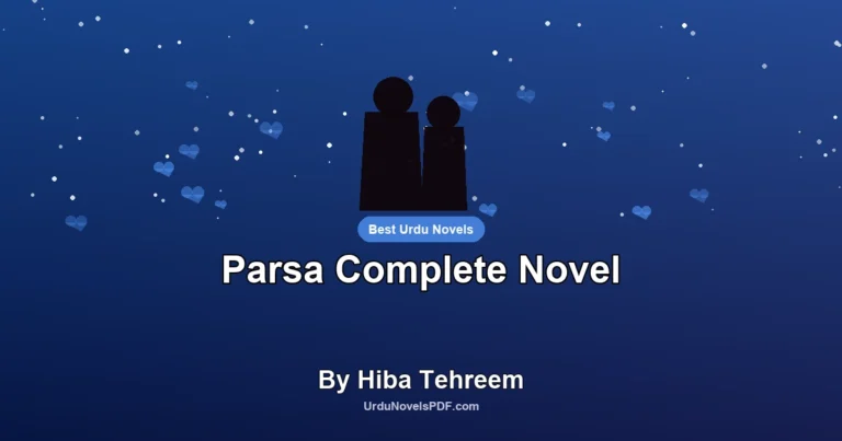 Parsa Complete Novel By Hiba Tehreem
