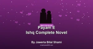 Payam E Ishq Complete Novel By Jaweria Bilal Shami