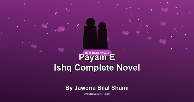 Payam E Ishq Complete Novel By Jaweria Bilal Shami